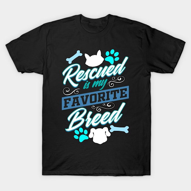 Animal Rescue Dog Rescued is my Favorite Breed T-Shirt by ChrisselDesigns